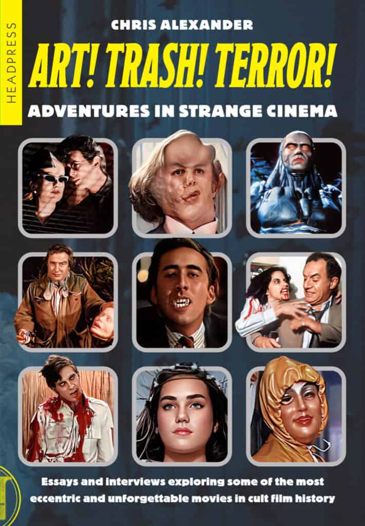 Chris Alexander Art! Trash! Terror!: Adventures in Strange Cinema